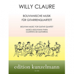 EDITION KUNZELMANN BOLIVIAN Music For Guitar Quartet By Willy Claure