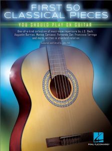 HAL LEONARD FIRST 50 Classical Pieces You Should Play On Guitar