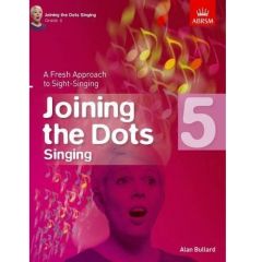 ABRSM PUBLISHING JOINING The Dots Singing A Fresh Approach To Sight-singing Grade 5