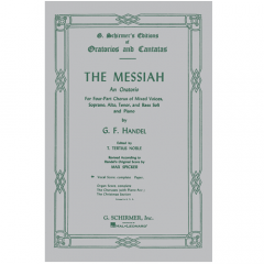 G SCHIRMER MESSIAH (oratorio, 1741) By George Friedrich Handel Vocal Score Satb