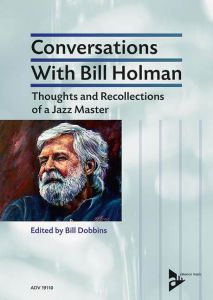 ALFRED CONVERSATIONS With Bill Holman Thoughts & Recollections Of A Jazz Master